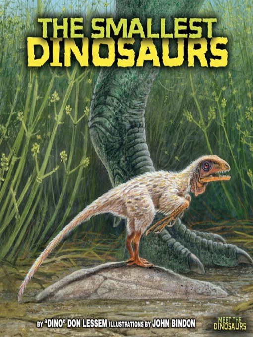 Title details for The Smallest Dinosaurs by Don Lessem - Wait list